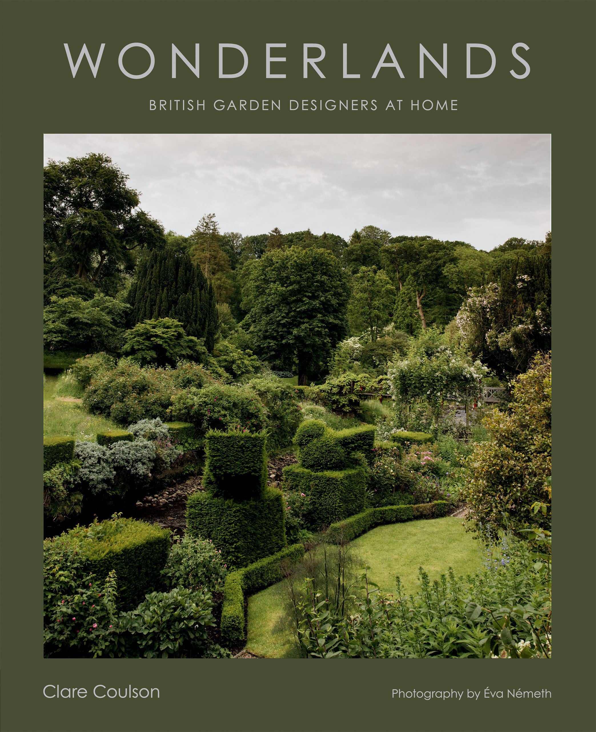Wonderlands. British Garden Designs At Home By Clare Coulson