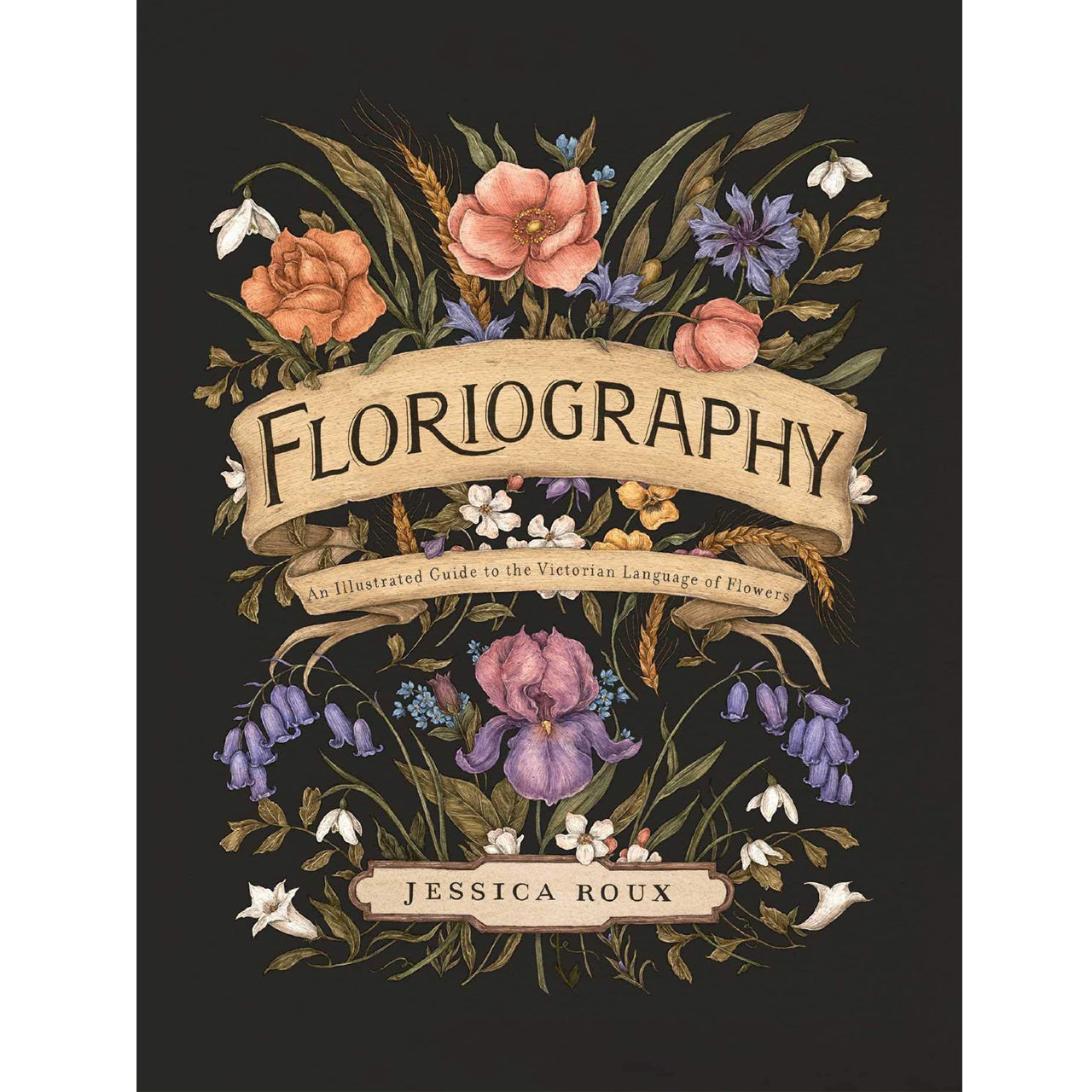 Floriography. An Illustrated Guide to the Victorian Language of Flowers by Jessica Roux Glyndebourne Shop