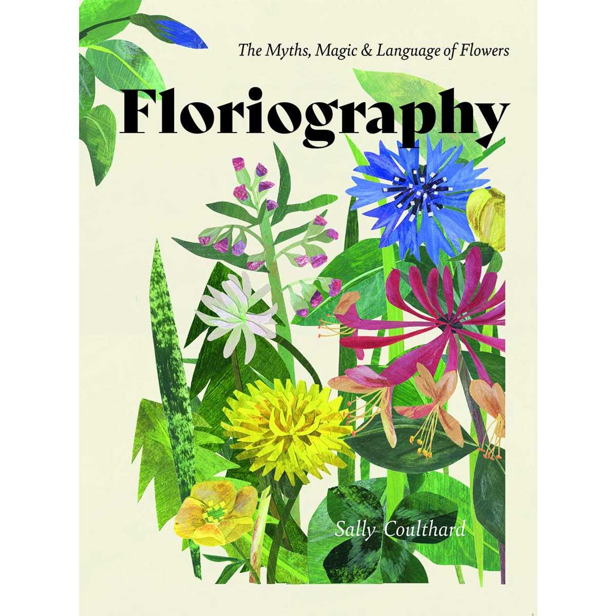 Floriography: The Myths, Magic & Language of Flowers by Sally Coulthard Glyndebourne Shop