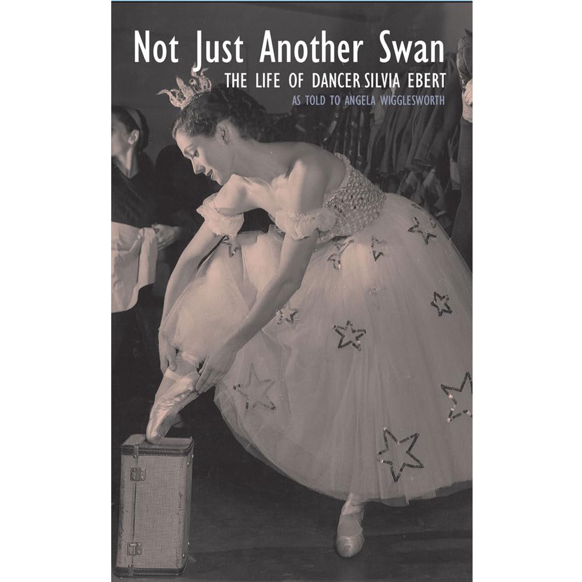 Not Just Another Swan: The life of Silvia Ebert
