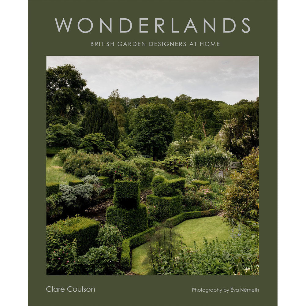 Wonderlands. British Garden Designs At Home By Clare Coulson