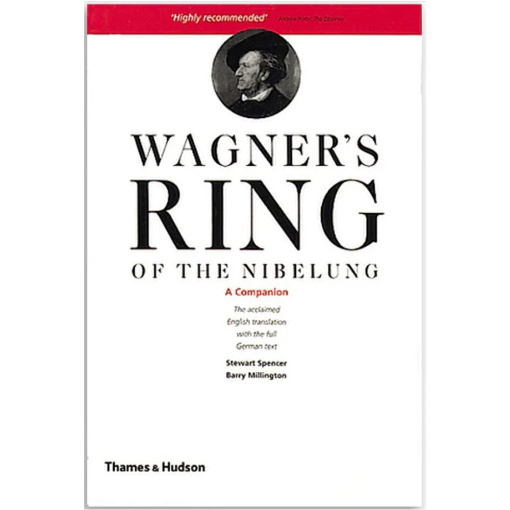 Wagner's Ring Of The Nibelung by Stewart Spencer & Barry Millington